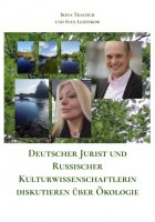 Deutscher Jurist und Russischer Kulturwissenschaftlerin diskutieren über Ökologie